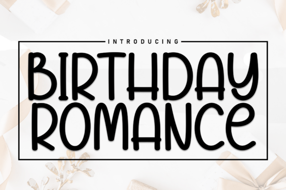 Birthday Romance: The Playful Typeface for Handmade Creators