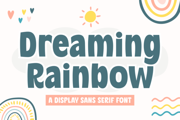 Dreaming Rainbow: A Playful Sans Serif for Joyful Editorial Design