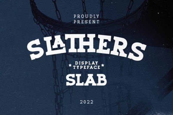 Slathers: A Slab Serif Typeface for Strong Editorial Design